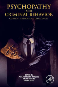 Title: Psychopathy and Criminal Behavior: Current Trends and Challenges, Author: Paulo Barbosa Marques