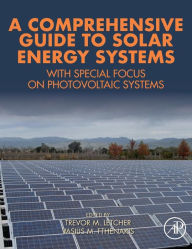 Title: A Comprehensive Guide to Solar Energy Systems: With Special Focus on Photovoltaic Systems, Author: Trevor Letcher