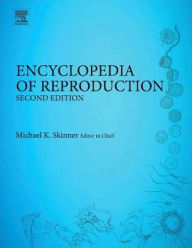 Title: Encyclopedia of Reproduction / Edition 2, Author: Michael K. Skinner