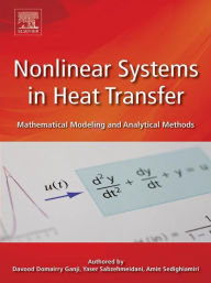 Title: Nonlinear Systems in Heat Transfer: Mathematical Modeling and Analytical Methods, Author: Davood Domairry Ganji