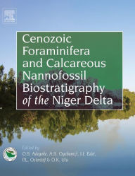 Title: Cenozoic Foraminifera and Calcareous Nannofossil Biostratigraphy of the Niger Delta, Author: Oluwafeyisola Sylvester Adegoke