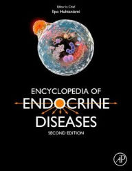 Title: Encyclopedia of Endocrine Diseases / Edition 2, Author: Ilpo Huhtaniemi