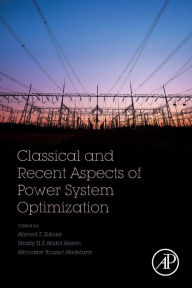 Title: Classical and Recent Aspects of Power System Optimization, Author: Ahmed F. Zobaa