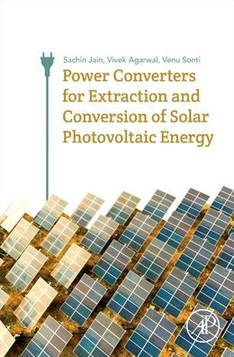 Power Converters for Extraction and Conversion of Solar Photovoltaic Energy