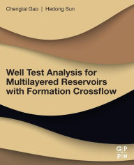 Title: Well Test Analysis for Multilayered Reservoirs with Formation Crossflow, Author: Hedong Sun