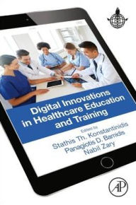 Title: Digital Innovations in Healthcare Education and Training, Author: Stathis Th Konstantinidis