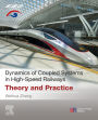 Dynamics of Coupled Systems in High-Speed Railways: Theory and Practice