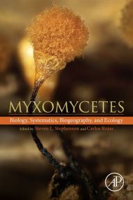 Title: Myxomycetes: Biology, Systematics, Biogeography and Ecology, Author: Carlos Rojas