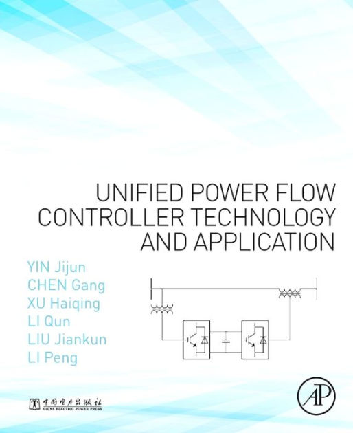 Unified Power Flow Controller Technology and Application by Jijun Yin