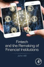 Fintech and the Remaking of Financial Institutions