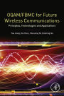 OQAM/FBMC for Future Wireless Communications: Principles, Technologies and Applications