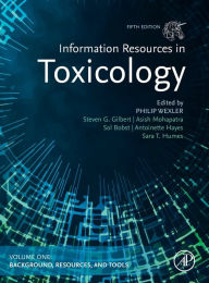 Title: Information Resources in Toxicology, Volume 1: Background, Resources, and Tools / Edition 5, Author: Philip Wexler