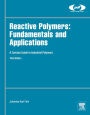 Reactive Polymers: Fundamentals and Applications: A Concise Guide to Industrial Polymers