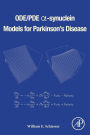 ODE/PDE ?-synuclein Models for Parkinson?s Disease