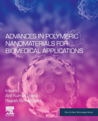 Title: Advances in Polymeric Nanomaterials for Biomedical Applications, Author: Anil Kumar Bajpai