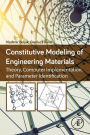 Constitutive Modeling of Engineering Materials: Theory, Computer Implementation, and Parameter Identification