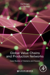Title: Global Value Chains and Production Networks: Case Studies of Siemens and Huawei, Author: Fengru Cui