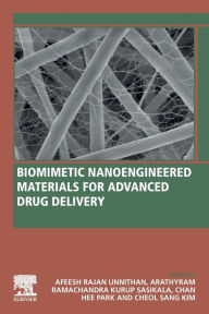 Title: Biomimetic Nanoengineered Materials for Advanced Drug Delivery, Author: Afeesh Rajan Unnithan