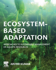 Title: Ecosystem-Based Adaptation: Approaches to Sustainable Management of Aquatic Resources, Author: Arvind Kumar