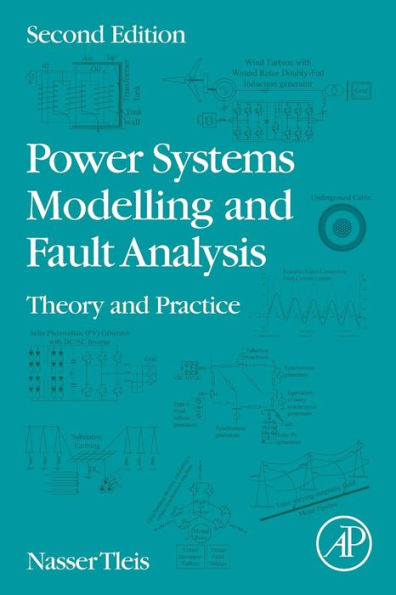 Power Systems Modelling and Fault Analysis: Theory and Practice / Edition 2