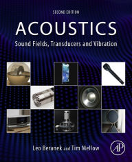 Title: Acoustics: Sound Fields, Transducers and Vibration, Author: Leo Beranek