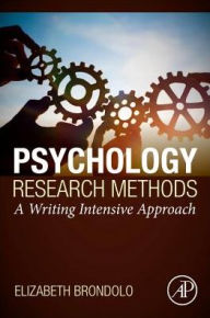 Title: Psychology Research Methods: A Writing Intensive Approach, Author: Elizabeth Brondolo