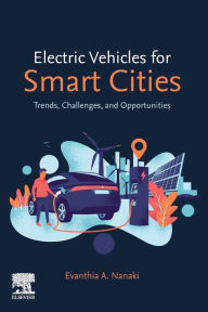 Title: Electric Vehicles for Smart Cities: Trends, Challenges, and Opportunities, Author: Evanthia A. Nanaki