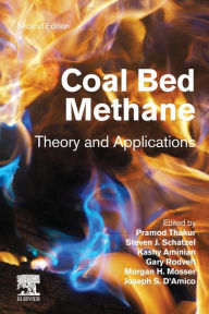 Title: Coal Bed Methane: Theory and Applications / Edition 2, Author: Pramod Thakur