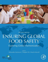 Title: Ensuring Global Food Safety: Exploring Global Harmonization / Edition 2, Author: Aleksandra Martinovic