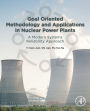 Goal Oriented Methodology and Applications in Nuclear Power Plants: A Modern Systems Reliability Approach