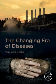 Title: The Changing Era of Diseases, Author: Yun-Chul Hong MD
