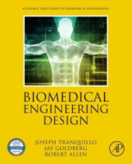 Title: Biomedical Engineering Design, Author: Joseph Tranquillo Ph.D.