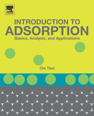 Title: Introduction to Adsorption: Basics, Analysis, and Applications, Author: Chi Tien