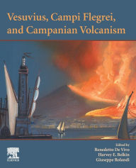 Title: Vesuvius, Campi Flegrei, and Campanian Volcanism, Author: Benedetto De Vivo