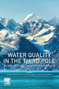 Title: Water Quality in the Third Pole: The Roles of Climate Change and Human Activities, Author: Chhatra Mani Sharma