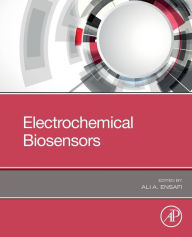 Title: Electrochemical Biosensors, Author: Ali A. Ensafi