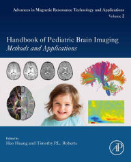 Title: Handbook of Pediatric Brain Imaging: Methods and Applications, Author: Hao Huang