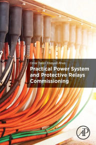 Title: Practical Power System and Protective Relays Commissioning, Author: Omar Salah Elsayed Atwa
