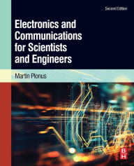 Title: Electronics and Communications for Scientists and Engineers / Edition 2, Author: Martin Plonus