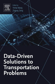 Title: Data-Driven Solutions to Transportation Problems, Author: Yinhai Wang