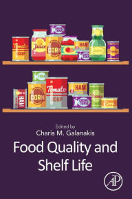 Title: Food Quality and Shelf Life, Author: Charis M. Galanakis