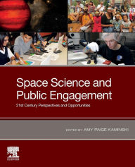 Title: Space Science and Public Engagement: 21st Century Perspectives and Opportunities, Author: Amy Paige Kaminski