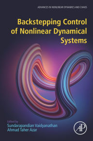 Title: Backstepping Control of Nonlinear Dynamical Systems, Author: Sundarapandian Vaidyanathan