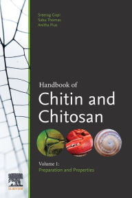 Title: Handbook of Chitin and Chitosan: Volume 1: Preparation and Properties, Author: Sabu Thomas