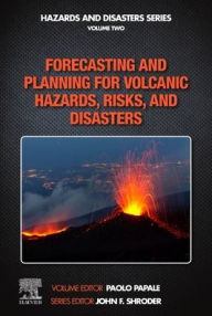Title: Forecasting and Planning for Volcanic Hazards, Risks, and Disasters, Author: Paolo Papale