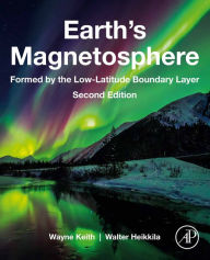 Title: Earth's Magnetosphere: Formed by the Low-Latitude Boundary Layer, Author: Wayne Keith