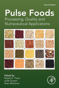 Title: Pulse Foods: Processing, Quality and Nutraceutical Applications / Edition 2, Author: Brijesh K. Tiwari