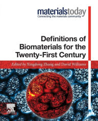 Title: Definitions of Biomaterials for the Twenty-First Century, Author: Xingdong Zhang