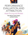 Performance Evaluation and Attribution Volume 1: Asset Pricing and Models