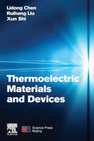Title: Thermoelectric Materials and Devices, Author: Lidong Chen